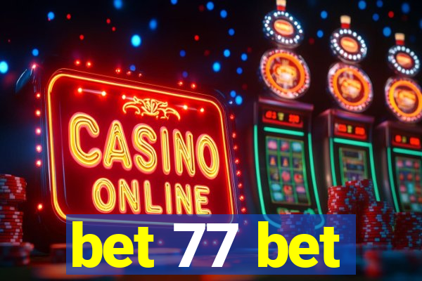 bet 77 bet